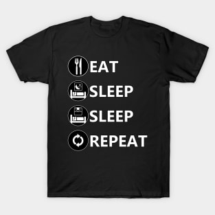 Eat Sleep Sleep Repeat T-Shirt